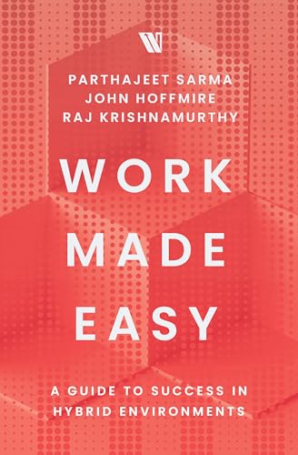 Stock image for Work Made Easy: A Guide to Success in Hybrid Environments for sale by Books Puddle