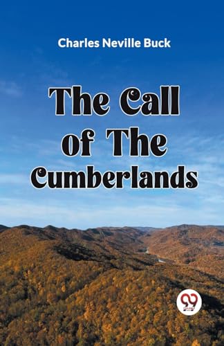 Beispielbild fr THE CALL OF THE CUMBERLANDS zum Verkauf von California Books