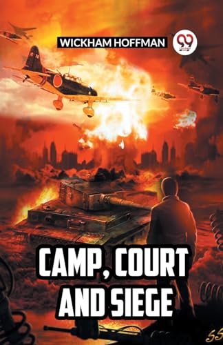 Beispielbild fr Camp, Court and Siege [Paperback] Wickham Hoffman zum Verkauf von California Books