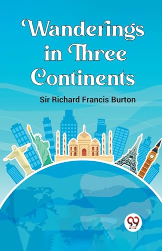 Imagen de archivo de Wanderings in Three Continents [Paperback] Sir Richard Francis Burton a la venta por California Books