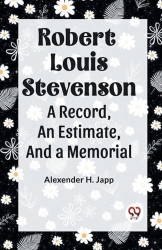 Stock image for Robert Louis Stevenson A Record, An Estimate, And A Memorial for sale by California Books