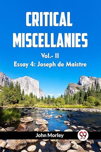 Stock image for CRITICAL MISCELLANIES Vol.-II Essay 4: Joseph de Maistre JOHN MORLEY for sale by California Books