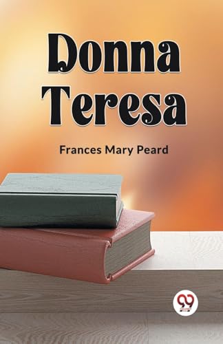 Beispielbild fr Donna Teresa [Paperback] Frances Mary Peard zum Verkauf von California Books