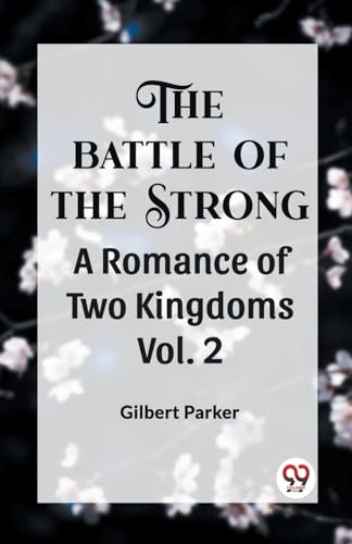 Stock image for THE BATTLE OF THE STRONG A ROMANCE OF TWO KINGDOMS Vol. 2 for sale by Books Puddle