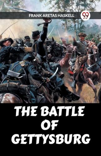 Stock image for THE BATTLE OF GETTYSBURG [Paperback] FRANK ARETAS HASKELL for sale by California Books