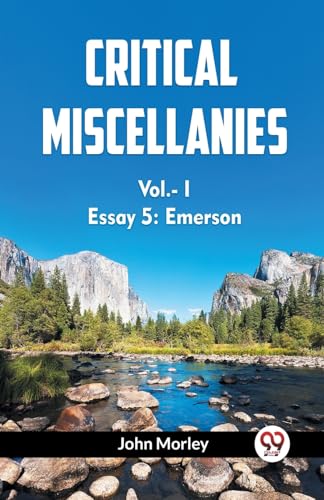 Stock image for CRITICAL MISCELLANIES Essay 5: Emerson Vol.-I for sale by California Books