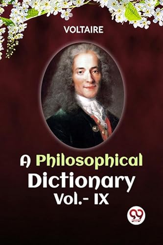 Stock image for A PHILOSOPHICAL DICTIONARY Vol.- IX VOLTAIRE for sale by California Books