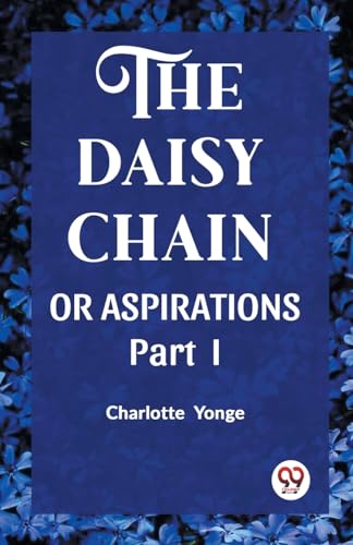 Stock image for THE DAISY CHAIN OR ASPIRATIONS Part-I for sale by California Books