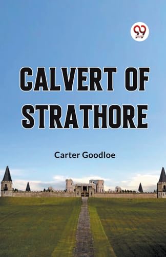 9789360467562: CALVERT OF STRATHORE [Paperback] CARTER GOODLOE