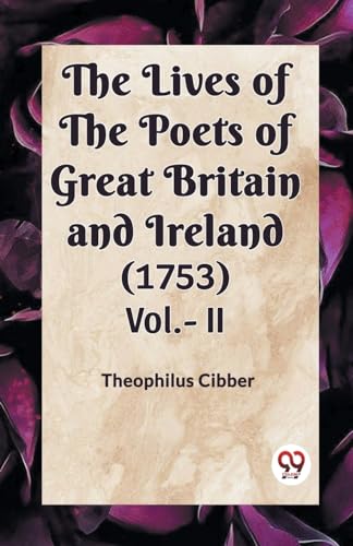 9789360468224: The Lives of the Poets of Great Britain and Ireland (1753) Vol.- II