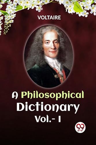 Stock image for A PHILOSOPHICAL DICTIONARY Vol.-I VOLTAIRE for sale by California Books