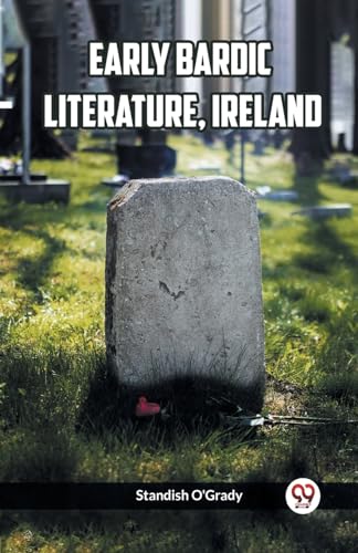 Imagen de archivo de Early Bardic Literature, Ireland [Paperback] Standish O'Grady a la venta por California Books