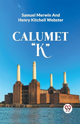Beispielbild fr CALUMET "K" zum Verkauf von Books Puddle
