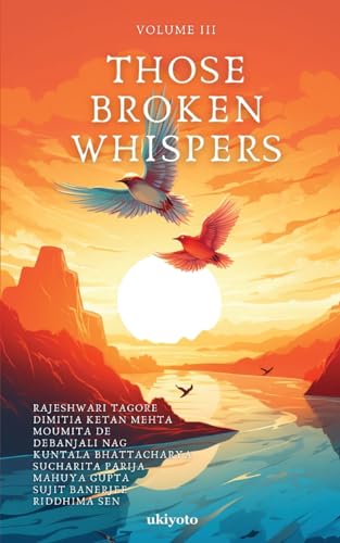 Stock image for Those Broken Whispers Volume III for sale by PBShop.store US