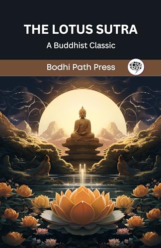 Stock image for The Lotus Sutra: A Buddhist Classic (From Bodhi Path Press) for sale by California Books