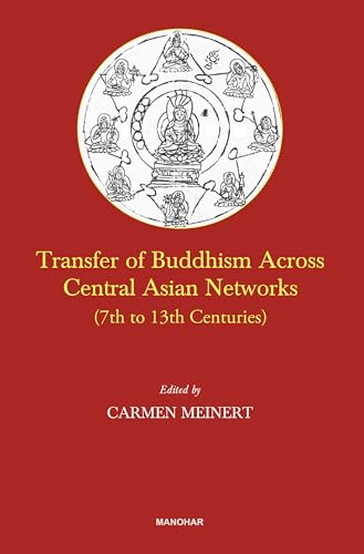 Stock image for Transfer of Buddhism Across Central Asian Networks (7th to 13th Centuries) for sale by AHA-BUCH GmbH