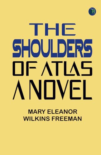 Stock image for The Shoulders of Atlas: A Novel for sale by Books Puddle