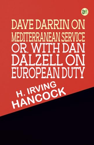 Stock image for Dave Darrin on Mediterranean Service; or, With Dan Dalzell on European Duty for sale by Books Puddle
