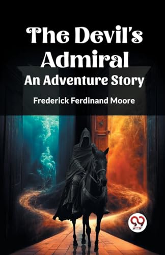 Stock image for The Devil's Admiral An Adventure Story [Paperback] Frederick Ferdinand Moore for sale by California Books