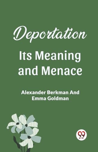 Stock image for Deportation Its Meaning And Menace for sale by GreatBookPrices