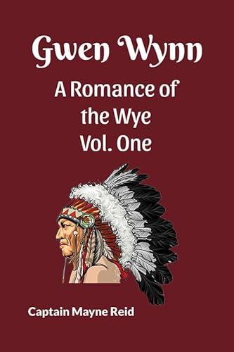 Stock image for Gwen Wynn A Romance Of The Wye Vol. One for sale by GreatBookPrices
