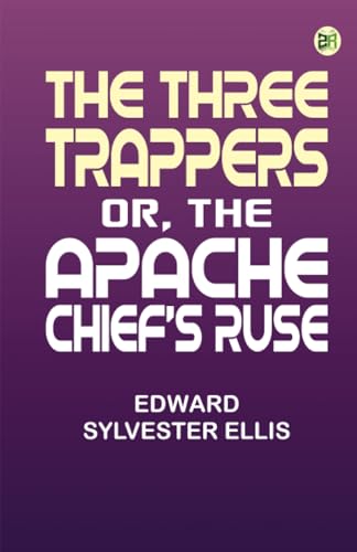 Immagine dell'editore per The Three Trappers or The Apache Chief's Ruse venduto da Majestic Books