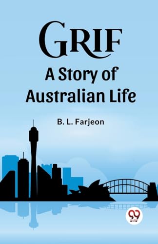 Stock image for Grif A Story of Australian Life B. L. Farjeon for sale by California Books