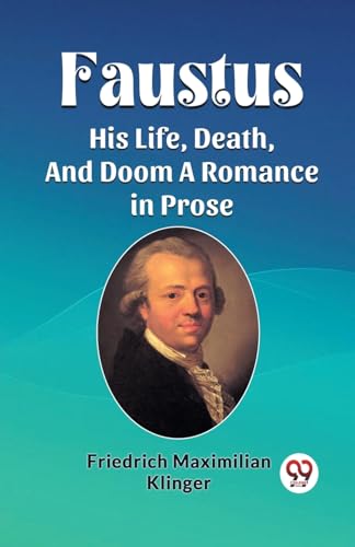 Beispielbild fr Faustus His Life, Death, And Doom A Romance in Prose Friedrich Maximilian Klinger zum Verkauf von California Books