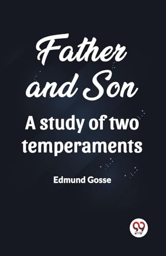 Stock image for Father and Son A study of two temperaments for sale by California Books