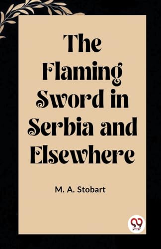 Stock image for The Flaming Sword in Serbia and Elsewhere for sale by Ebooksweb