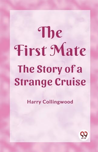 Stock image for The First Mate The Story of a Strange Cruise for sale by Books Puddle