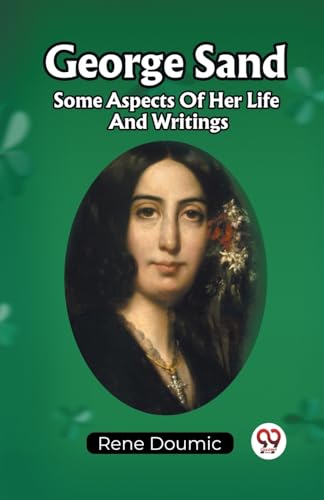 Beispielbild fr George Sand Some Aspects Of Her Life And Writings zum Verkauf von GreatBookPrices