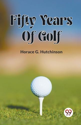 9789361422935: FIFTY YEARS OF GOLF