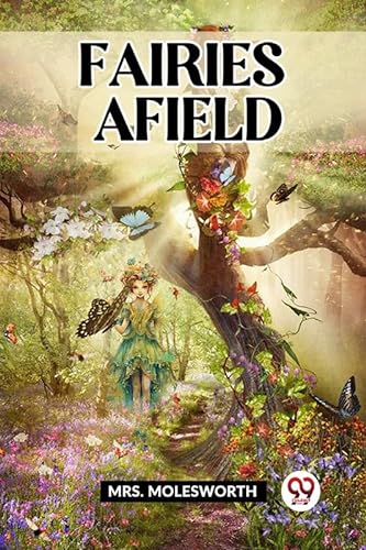 Stock image for Fairies Afield [Paperback] MRS. MOLESWORTH for sale by California Books