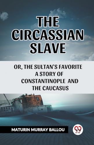Imagen de archivo de The Circassian Slave Or, The Sultan'S Favorite A Story Of Constantinople And The Caucasus (Paperback) a la venta por Grand Eagle Retail