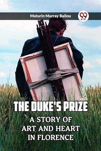 Stock image for The Duke's Prize A Story of Art and Heart in Florence for sale by California Books