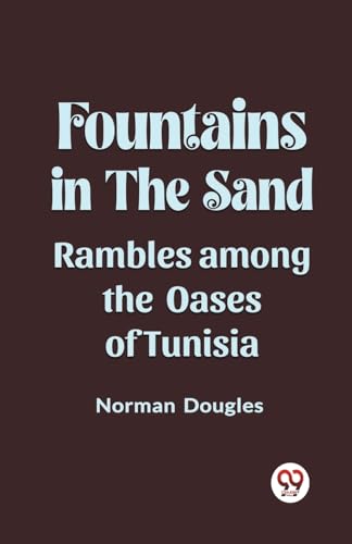 Stock image for Fountains in the Sand Rambles Among the Oases of Tunisia (Paperback) for sale by Grand Eagle Retail