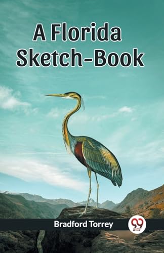 Stock image for A Florida Sketch-Book (Paperback) for sale by Grand Eagle Retail