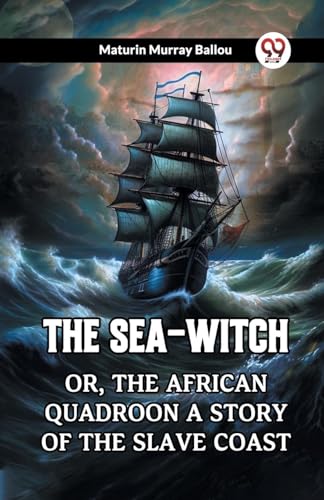 Imagen de archivo de The Sea-Witch Or, The African Quadroon A Story Of The Slave Coast (Paperback) a la venta por Grand Eagle Retail