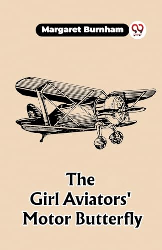 Stock image for The Girl Aviators' Motor Butterfly for sale by GreatBookPrices