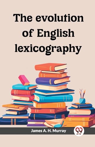 Stock image for The evolution of English lexicography [Paperback] James A.H. Murray for sale by California Books