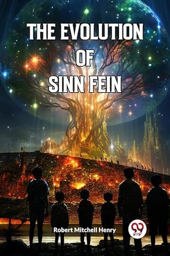 Stock image for The Evolution of Sinn Fein [Paperback] Robert Mitchell Henry for sale by California Books