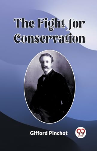 Beispielbild fr The Fight for Conservation [Paperback] Gifford Pinchot zum Verkauf von California Books