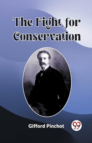 9789361428968: The Fight for Conservation [Paperback] Gifford Pinchot