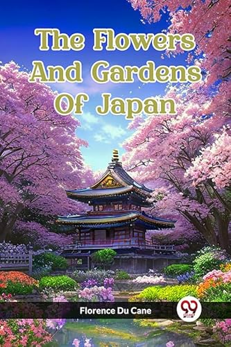 Stock image for The Flowers And Gardens Of Japan (Paperback) for sale by Grand Eagle Retail