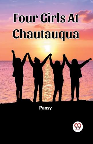 Imagen de archivo de Four Girls At Chautauqua [Paperback] Pansy a la venta por California Books