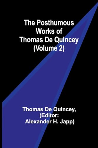 Stock image for The Posthumous Works of Thomas De Quincey (Volume 2) for sale by California Books