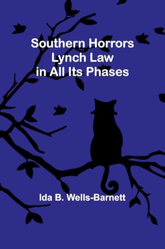 Imagen de archivo de Southern Horrors: Lynch Law in All Its Phases a la venta por GreatBookPrices