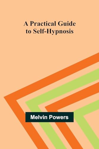 Stock image for A Practical Guide to Self-Hypnosis for sale by California Books