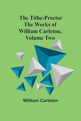 Immagine dell'editore per The Tithe-Proctor The Works of William Carleton, Volume Two venduto da California Books